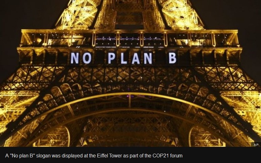 source: http://www.bbc.com A "No plan B" slogan was displayed at the Eiffel Tower as part of the COP21 forum 